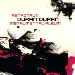 Duran Duran - Astronaut Instrumental Album (cover)