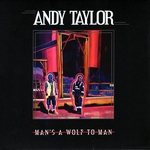Andy Taylor - Man´s A Wolf To Man (cover)
