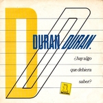 Duran Duran - Hay Algo Que Debiera Saber? 7" (cover)
