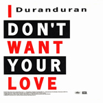 Duran Duran - I Don´t Want Your Love 7" (back cover)